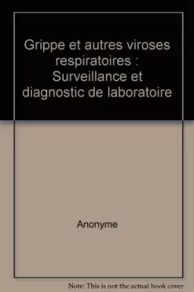 Couverture du produit · Grippe et autres viroses respiratoires: Surveillance et diagnostic de laboratoire