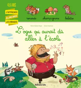 Couverture du produit · L'ogre qui aurait du aller a l'ecole - Dès 4 ans ( périmé )