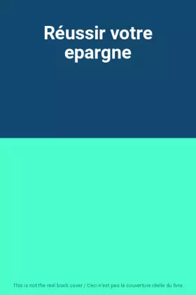 Couverture du produit · Réussir votre epargne
