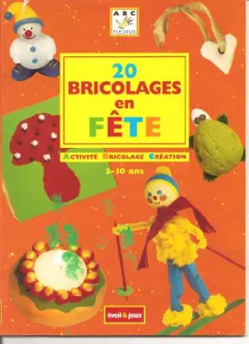 Couverture du produit · 20 bricolages en fête. activite, bricolage, creation 3-10 ans