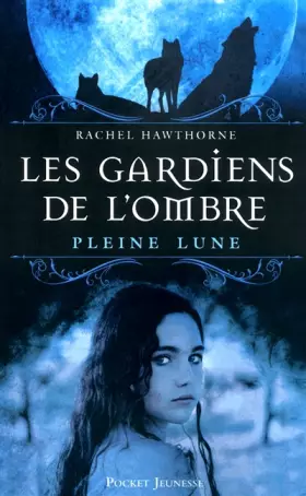 Couverture du produit · 1. Les Gardiens de l'Ombre : Pleine lune