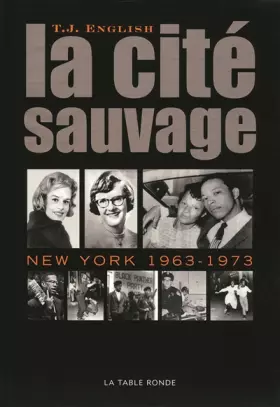 Couverture du produit · La cité sauvage: New York, 1963-1973