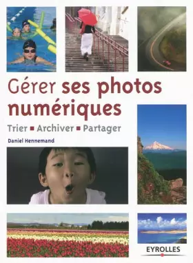 Couverture du produit · Gérer ses photos numériques: Trier, archiver, partager.