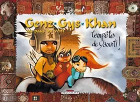 Couverture du produit · Genz Gys Khan au Pays du Vent, Tome 6 : Tempête de yaourts !