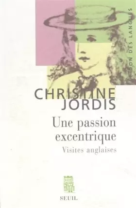Couverture du produit · Une passion excentrique : Visites anglaises