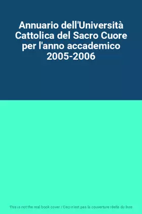 Couverture du produit · Annuario dell'Università Cattolica del Sacro Cuore per l'anno accademico 2005-2006