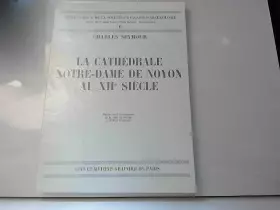 Couverture du produit · Les croyances. - la cathédrale notre-dame de noyon au xiie siècle.