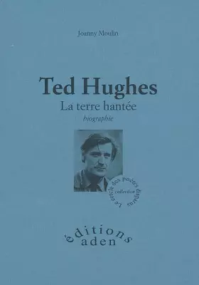 Couverture du produit · Ted Hughes, la terre hantée