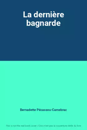 Couverture du produit · La dernière bagnarde
