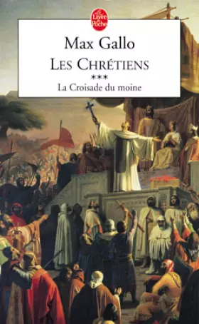 Couverture du produit · Les Chrétiens, Tome 3 : La Croisade du Moine