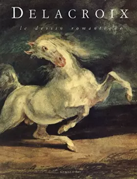 Couverture du produit · Delacroix : Le dessin romantique