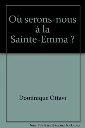 Couverture du produit · Où serons-nous à la Sainte-Emma ?