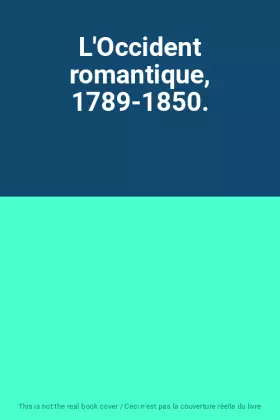 Couverture du produit · L'Occident romantique, 1789-1850.