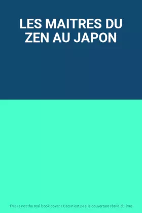 Couverture du produit · LES MAITRES DU ZEN AU JAPON