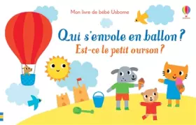 Couverture du produit · Qui s'envole en ballon ? Est-ce le petit ourson ? - Mon livre de bébé Usborne