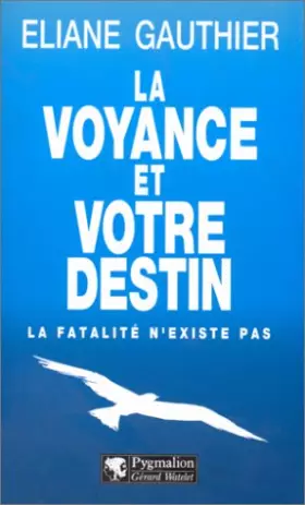 Couverture du produit · LA VOYANCE ET VOTRE DESTIN. La fatalité n'existe pas