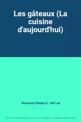 Couverture du produit · Les gâteaux (La cuisine d'aujourd'hui)