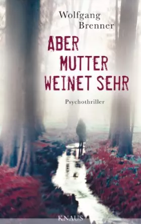 Couverture du produit · Aber Mutter weinet sehr: Psychothriller