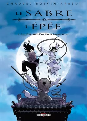 Couverture du produit · Le Sabre et l'Epée, Tome 3 : Les Brumes du Vieil Immortel