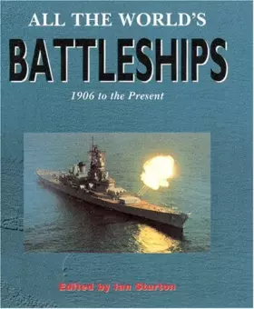 Couverture du produit · All the World's Battleships: 1906 To the Present