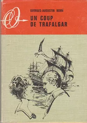 Couverture du produit · Georges-Augustin Bohn. Un Coup de Trafalgar : . Illustrations de Michel Jouin