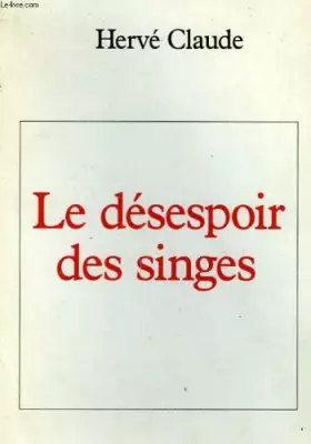 Couverture du produit · Le desespoir des singes.