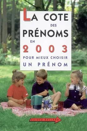 Couverture du produit · La Cote des prénoms en 2003 : Pour mieux choisir un prénom