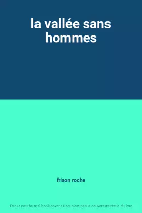 Couverture du produit · la vallée sans hommes