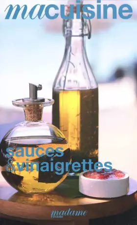 Couverture du produit · Ma cuisine Sauces et vinaigrettes
