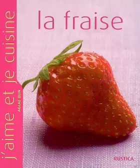 Couverture du produit · J'aime et je cuisine la fraise