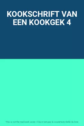 Couverture du produit · KOOKSCHRIFT VAN EEN KOOKGEK 4