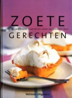 Couverture du produit · Zoete gerechten: heerlijk zoete traktaties voor de lekkere trek