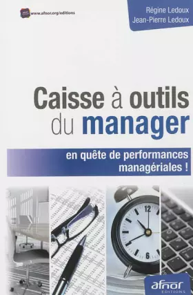 Couverture du produit · CAISSE A OUTILS DU MANAGER EN QUETE DE PERFORMANCES MANAGERIALES !: EN QUETE DE PERFORMANCES MANAGERIALES !