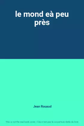 Couverture du produit · le mond eà peu près