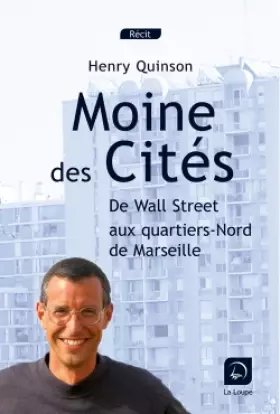 Couverture du produit · Moines des cités : De Wall Street aux Quartiers-Nord de Marseille (grands caractères)