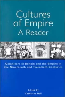 Couverture du produit · Cultures of Empire: Colonizers in Britain and the Empire in the Nineteenth and Twentieth Centurits.