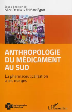 Couverture du produit · Anthropologie du médicament au Sud: La pharmaceuticalisation à ses marges