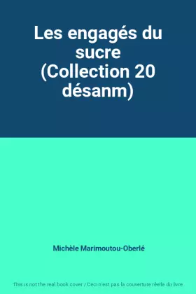 Couverture du produit · Les engagés du sucre (Collection 20 désanm)