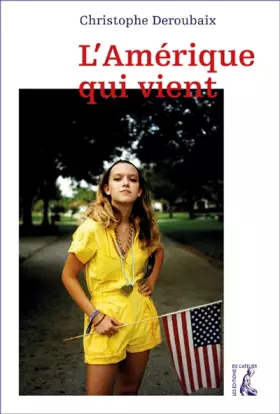 Couverture du produit · L'Amérique qui vient