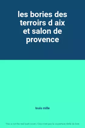 Couverture du produit · les bories des terroirs d aix et salon de provence
