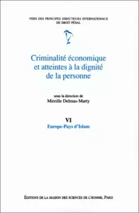 Couverture du produit · Criminalité économique et atteintes à la dignité de la personne Tome 6 : Europe-Pays d'Islam