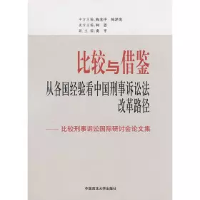 Couverture du produit · Comparison learn from the experience of other countries the path of Chinese Criminal Procedure Law Reform: International Sympos