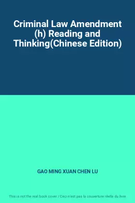 Couverture du produit · Criminal Law Amendment (h) Reading and Thinking(Chinese Edition)