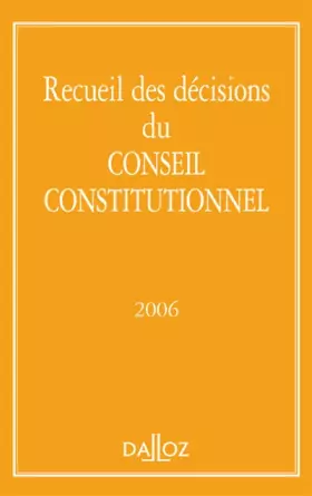 Couverture du produit · Recueil des décisions du Conseil constitutionnel 2006