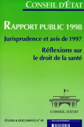 Couverture du produit · Rapport public 1998 : Jurisprudence et avis de 1997, Réflexions sur le droit de la santé
