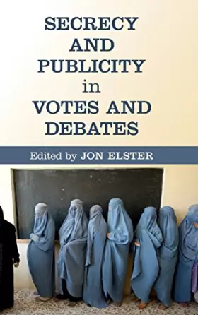 Couverture du produit · Secrecy and Publicity in Votes and Debates