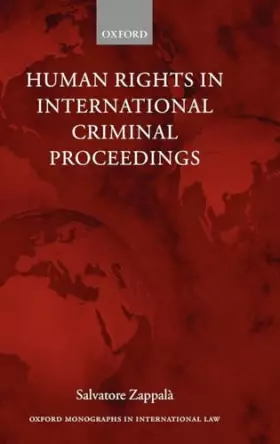Couverture du produit · Human Rights in International Criminal Proceedings (Oxford Monographs in International Law)