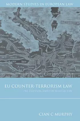 Couverture du produit · EU Counter-Terrorism Law: Pre-Emption and the Rule of Law (31) (Modern Studies in European Law)