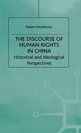 Couverture du produit · The Discourse of Human Rights in China: Historical and Ideological Perspectives
