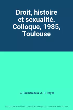 Couverture du produit · Droit, histoire et sexualité. Colloque, 1985, Toulouse